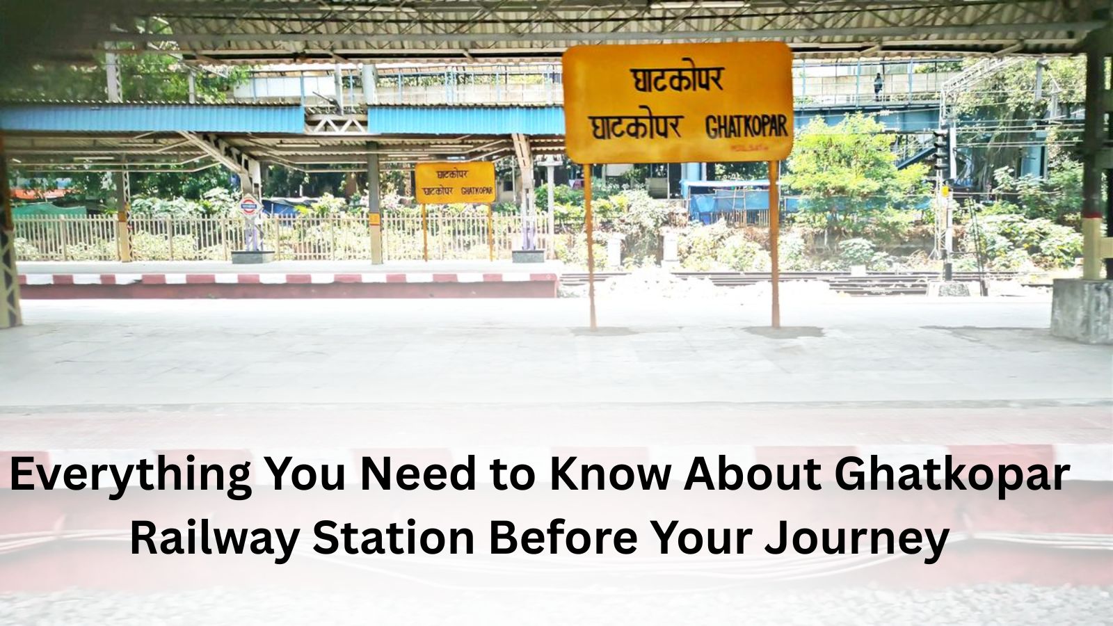 Everything You Need to Know About Ghatkopar Railway Station Before Your Journey