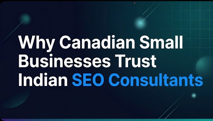 Why Canadian Small Businesses Trust Indian SEO Consultants